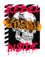 Rebel Inside Tiger And Skull Illustration