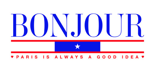 Fototapete - bonjour, paris is always a good idea slogan print design