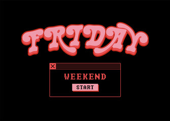 Fototapete - Friday slogan weekend start button computer nerd referenced illustration