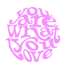Poster - You are what you love slogan vector print design