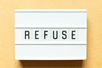 Poster - Lightbox with word refuse on wood background