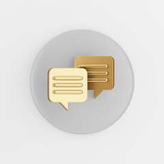 Poster - Gold square speech bubbles icon. 3d rendering gray round key button, interface ui ux element.
