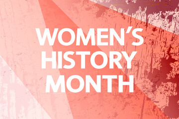 Wall Mural - Women's History Month pink concept. White lettering on grunge texture.	