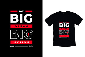 Wall Mural - Big dream big action modern inspirational quotes t shirt design for fashion apparel printing. Suitable for totebags, stickers, mug, hat, and merchandise