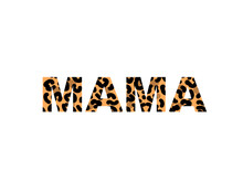 Word Mama With Leopard Print Isolated On A White Background For Poster Or Banner. Vector Stock Illustration.