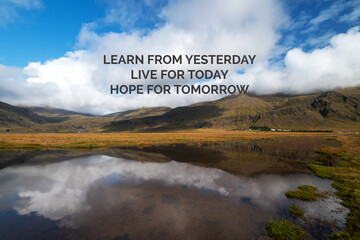 Wall Mural - Inspirational and Motivational Quotes - Learn From Yesterday, Live For Today, Hope For Tomorrow.