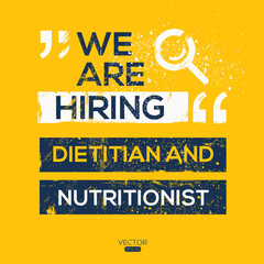 creative text Design (we are hiring Dietitian and Nutritionist),written in English language, vector illustration.