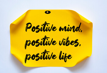 Positive mind, positive vibes, positive life. Inspirational quote.