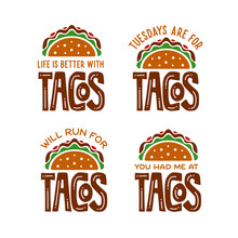 Taco Related Funny Quote Typography. Life Is Better With Tacos. Food T-shirt Apparel Design. Tacos Colorful Icon. Vector Illustration.