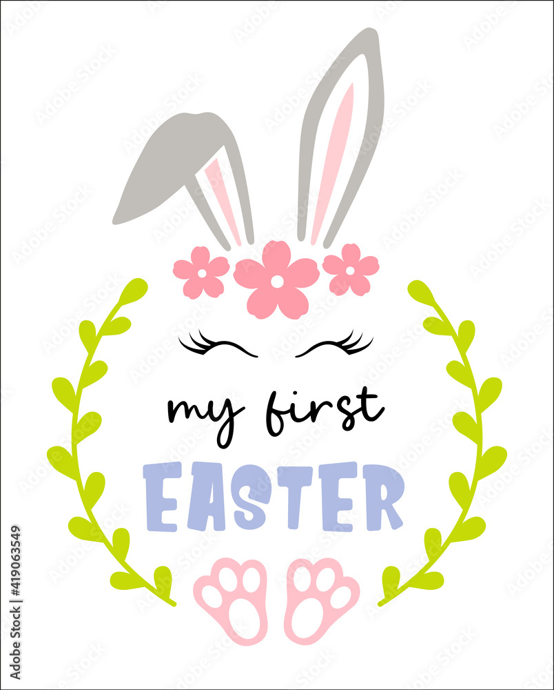 My first Easter. Cute illustration with quote bunny face, ears and ...