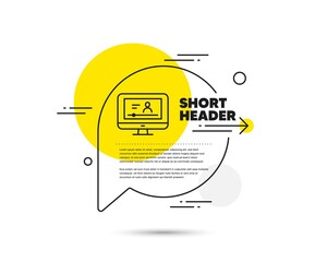 Poster - online video education line icon. speech bubble vector concept. computer with online lecture sign. w