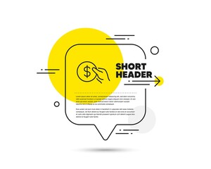 Poster - hold coin line icon. speech bubble vector concept. banking currency sign. dollar or usd symbol. paym