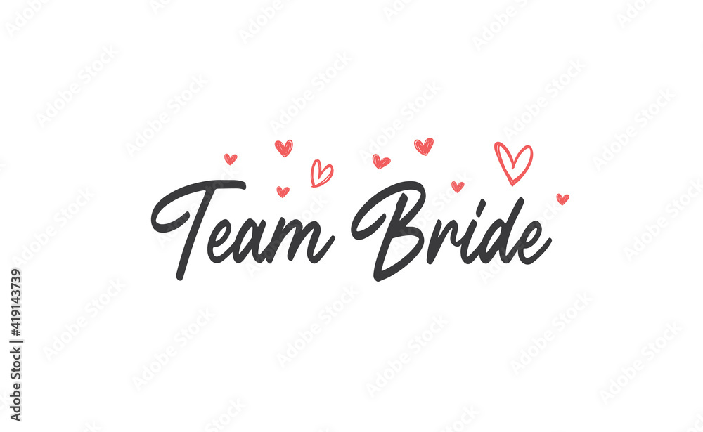 Team bride calligraphy text. Hand drawn lettering element for prints ...