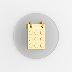 Poster - Round date calendar golden icon. 3d rendering gray round key button, interface ui ux element.