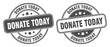 © Aquir - donate today stamp. donate today label. round grunge sign