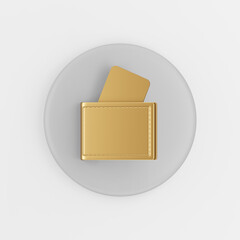 Poster - Gold wallet icon with bank cards. 3d rendering gray round button key, interface ui ux element.