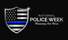 National Police Week (NPW) Is Observed Each Year In May In United States That Pays Tribute To The Local, State, And Federal Officers Who Have Died Or Disabled, In The Line Of Duty. Vector Art