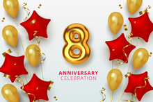 8 Anniversary Celebration Number In The Form Star Of Golden And Red Balloons. Realistic 3d Gold Numbers And Sparkling Confetti, Serpentine. Vector