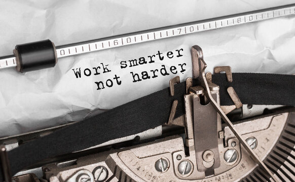 Text Work smarter not harder typed on retro typewriter
