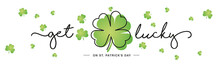 Get Lucky On Saint Patricks Day Handwritten Typography Lettering Line Design Four Leaf Clover And Many Small Clovers On White Isolated Background Banner