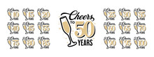 Cheers To 50 Years Lettering Sign. Glass Of Shampagne With Bubbles, Golden Numbers Set From 10 To 100. Anniversary Typography Collection. Vector Vintage Illustration.