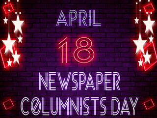 18 April, Newspaper Columnists Day. Neon Text Effect on Bricks Background