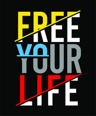 Wall Mural - free your life design typography for print t shirt