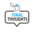 Speech bubble - final thoughts - Vector Illustration