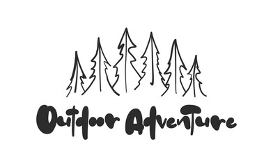 Fototapete - Vector Hand drawn lettering composition of Outdoor adventure with silhouette of pine forest.