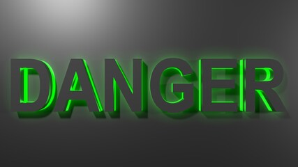 Poster - DANGER black write with green backlight - 3d rendering illustration