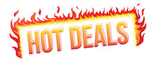 A Sign Of A Hot Deal With A Burning Fire. Creative Banner With Fire Around The Letters. Vector Illustration.