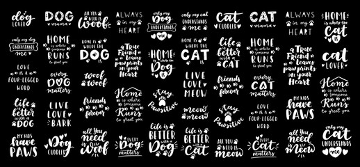 Wall Mural - Cat and dog phrase black and white poster. Inspirational quotes about cat, dog and domestical pets. Hand written phrases for poster, cat and dog adoption lettering. Adopt a cat, dog.