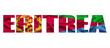 The word Eritrea in the colors of the waving Eritrea flag. Country name on isolated background. image - illustration.