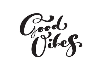 Wall Mural - Good Vibes hand lettering quote card. Handmade vector calligraphy text illustration with decorative elements. Isolated on white illustration