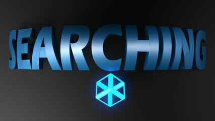 Poster - The write SEARCHING in blue glossy letters, on black background, with a rotating glue lighted blue cube - 3D rendering video clip animation