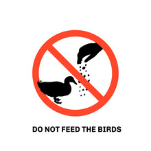 Prohibition Sign With Text Do Not Feed The Birds And Hand Silhouette Giving Food To Duck. Isolated On White Background. Stock Vector Illustration.