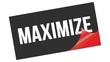 © outchill - MAXIMIZE text on black red sticker stamp.