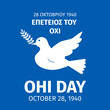 Greece Ohi Day lettering in English and Greek languages with dove holding olive branch. Holiday celebrate on October 28. Vector template for typography poster, banner, flyer, greeting card