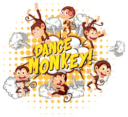 Poster - Dance Monkey in speech bubble with many monkeys