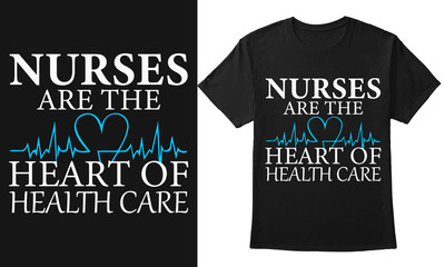 Wall Mural - Nurse Are The Heart Of Health Care Nurse Typography T-shirt Design