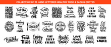 Set Of 26 Healthy Food And Eating Lettering Quotes For Posters, Decoration, Prints, T-shirt Design.