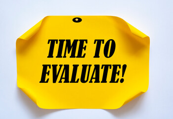 Text sign showing Time to Evaluate!