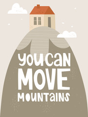 vector illustration in hand-drawn style and lettering. mountain, a house at the top. handwritten let