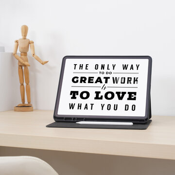 The only way to do great work is to love what you do. Quote on tablet.