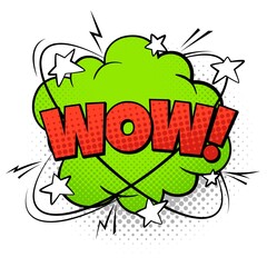 Poster - Comic word Wow. Speech bubble cartoon pop art style, vintage sound speech effect with halftone dot background. Bright red and green colors. Short phrase of surprise vector illustration