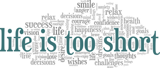 Life is too short vector illustration word cloud isolated on a white background.