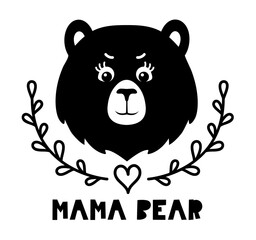 Wall Mural - Cute face of a kind bear with the signature mama bear. Funny mothers day poster with quote. Greeting card. Kids illustration. Vector silhouette.
