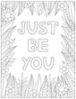 Just be you. Quote coloring page. Affirmation coloring.