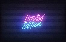 Limited Edition Neon Sign. Glowing Neon Lettering Limited Edition Template