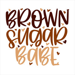 Wall Mural - Hand lettering quote Brown sugar babe for African American woman tee shirt. Vector calligraphy illustration with hearts isolated on white. Nice for girls tshirt, print, sticker for Black history